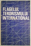 Flagelul Terorismului International - Ion Bodunescu, Carte Istorie