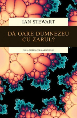 Da oare Dumnezeu cu zarul?, de Ian Stewart foto