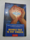 MAINILE TALE TE POT VINDECA - Maestrul Stephen Co, Eric B. Robins, John Merryman