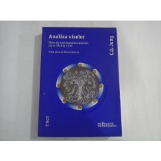 Analiza viselor * Note ale seminarului sustinut intre 1928 si 1930 - C.G. Jung