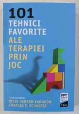 101 TEHNICI FAVORITE ALE TERAPIEI PRIN JOC de HEIDI GERARD KADUSON si CHARLES E. SCAEFER , 2020 foto