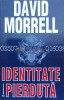 Identitate Pierduta - David Morell, 2002, Editura Elit, 608 pagini, Brosata, Stare Foarte Buna