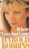 Harold Robbins - Where Love Has Gone