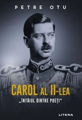 Carol al II-lea. Intaiul dintre poeti - Petre Otu foto