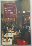 MOMENTE , SCHITE , EDITIA A XI - A de I. L. CARAGIALE , 2025