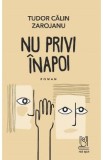 Nu privi inapoi - Tudor Calin Zarojanu