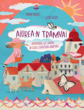 Aiurea-n tramvai - Hardcover - Adina Rosetti - Curtea Veche