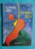 Alexandru Cazacu &ndash; Duminica in est ( cu dedicatie si autograf )