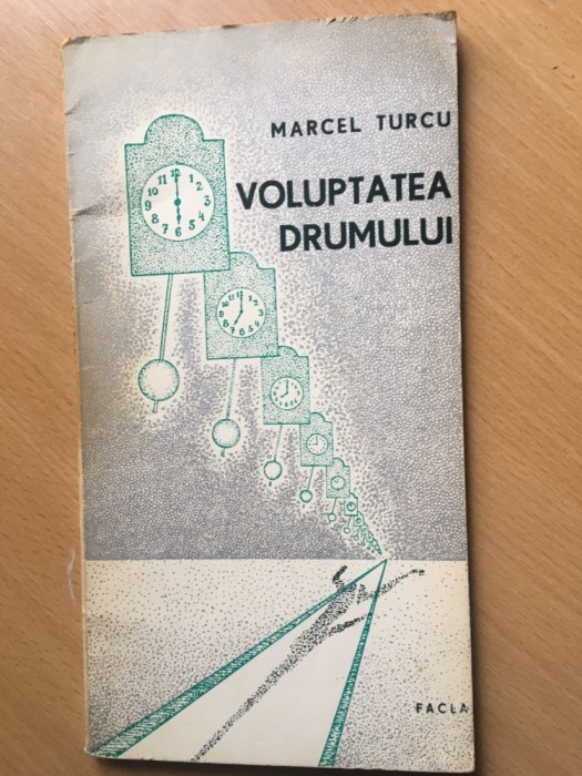 Marcel Turcu-&quot;Voluptatea drumului&quot;