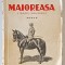MAIOREASA ( TARGUL MAUSULUI ) roman de C. MANOLACHE , 1940, SEMNATA DE GRAL. IORGULESCU , BRASOV *