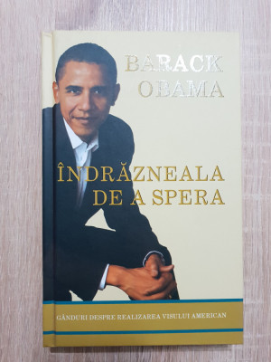 &amp;Icirc;ndrăzneala de a spera - Barack Obama foto