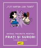 Cumpara ieftin PEANUTS. Ghiduri pentru viață. Ghidul Peanuts pentru frați și surori - Charles M. Schulz