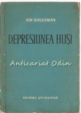 Depresiunea Husi - Ion Gugiuman - Tiraj: 1160 Exemplare