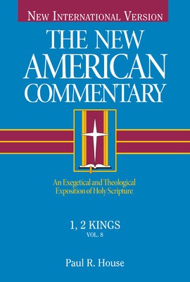 The New American Commentary Volume 8 - 1 &amp; 2 Kings