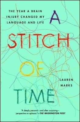 A Stitch of Time: The Year a Brain Injury Changed My Language and Life foto