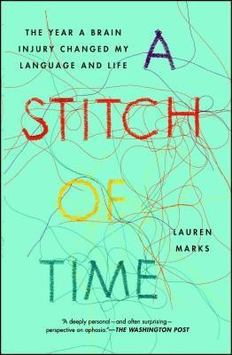 A Stitch of Time: The Year a Brain Injury Changed My Language and Life