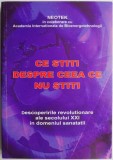 Ce stiti despre ceea ce nu stiti. Descoperirile revolutionare ale secolului XXI in domeniul sanatatii