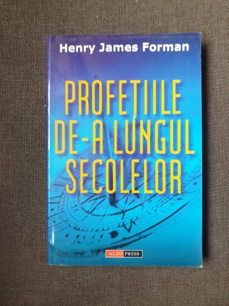 Henry James Forman - Profetiile de-a lungul secolelor