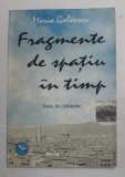 FRAGMENTE DE SPATIU IN TIMP - NOTE DE CALATORIE de MARIA GOLAESCU , 1994