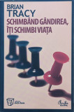 Schimband gandirea, iti schimbi viata