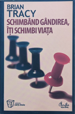 Schimband gandirea, iti schimbi viata foto