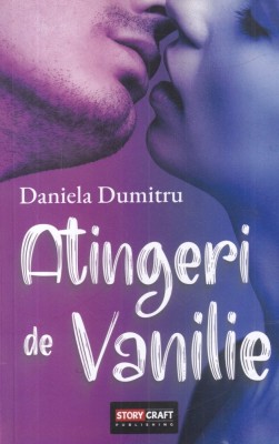 Daniela Dumitru - Atingeri de vanilie foto