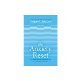 The Anxiety Reset: A Life-Changing Approach to Overcoming Fear, Stress, Worry, Panic Attacks, Ocd and More
