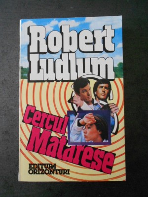 ROBERT LUDLUM - CERCUL MATARESE foto