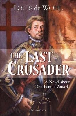 The Last Crusader: A Novel about Don Juan of Austria foto