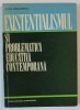 EXISTENTIALISMUL SI PROBLEMATICA EDUCATIVA CONTEMPORANA de SILVIA CERNICHEVICI , 1970 , PREZINTA SUBLINIERI *