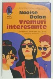 VREMURI INTERESANTE de NAOISE DOLAN , 2022