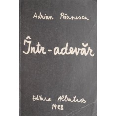 Intr-adevar &ndash; Adrian Paunescu