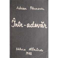 Intr-adevar &ndash; Adrian Paunescu