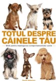 Totul despre cainele tau - David Alderton - Editura Litera