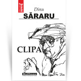 Cumpara ieftin Clipa - Dinu Sararu