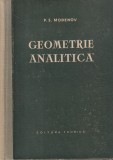 Carte Geometrie Analitica P. S. Modenov, Studiu Matematica Avansata, Carte Stiinta Romana, Carte Fizica Cartonata, 1957, 618 Pagini