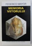 MEMORIA VIITORULUI de FEDERICO MAYOR , 1995