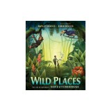Wild Places: The Life of Naturalist David Attenborough