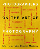 Photographers on the Art of Photography | Charles Moriarty, ACC Art Books