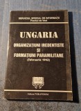 Ungaria organizatiuni iredentiste si formatiuni paramilitare feb. 1943 Stratulat