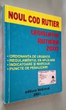 Noul cod rutier. Legislatia rutiera 2003 *ordonanta de urgenta, regulamentul de aplicare, indicatoare si marcaje, puncte de penalizare