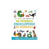 La Oruga Muy Hambrienta Mi Primera Enciclopedia de Animales (the Very Hungry Caterpillar's Very First Animal Encyclopedia)