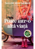 Poate intr-o alta viata - Taylor Jenkins Reid