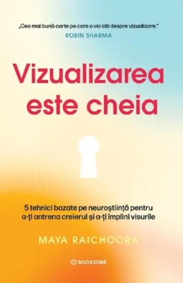 Vizualizarea este cheia - Maya Raichoora, Bookzone foto