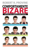Comportamente bizare Robert R. Provine - Cartea despre cascat, ras, sughit si tuse - format paperback