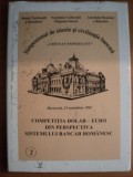 COMPETITIA DOLAR - EURO DIN PERSPECTIVA SISTEMULUI BANCAR ROMANESC , Bucuresti 25 NOIEMBRIE 2003