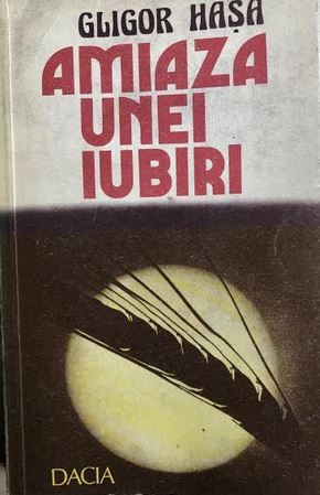 Amiaza unei iubiri Grigore Hasa