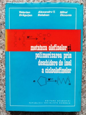 Metateza Olefinelor Si Polimerizarea Prin Deschidere De Inel - Valerian Dragutan, Alexandru T. B , A310 foto