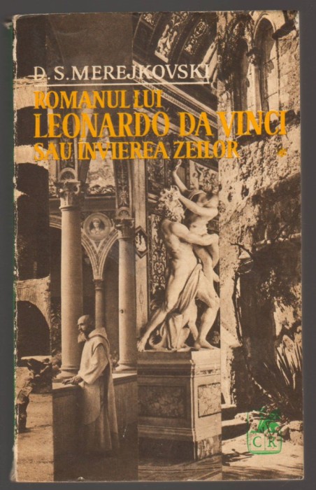 C10702 - ROMANUL LUI LEONARDO DA VINCI SAU INVIEREA ZEILOR - D.S. MEREJKOVSKI
