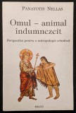 ✝ OMUL, ANIMAL INDUMNEZEIT &ndash; Panayotis Nellas PERSPEVTIVE PT o ANTROPOLOGIE ORTODOXA 287 pag 1999 Editura DEISIS, Sibiu. Stare buna Brosata 20x13cm